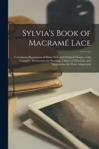 在飛比找博客來優惠-Sylvia’’s Book of Macramé Lace