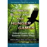 OF BREAD, BLOOD AND THE HUNGER GAMES: CRITICAL ESSAYS ON THE SUZANNE COLLINS TRILOGY