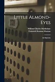 Little Almond-Eyes: an Operetta