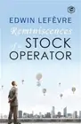 The Reminiscences of a Stock Operator (Paperback or Softback)