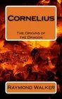 Cornelius: The Origins of the Dragon by Raymond Walker (English) Paperback Book