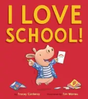 I Love School! by Corderoy, Tracey [Hardcover]
