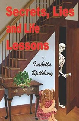 Secrets, Lies and Life Lessons, Isabella-Rothbury 9781975710033 Free Shipping-,