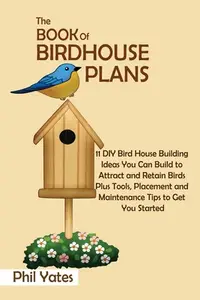 在飛比找誠品線上優惠-The Book of Birdhouse Plans: 1