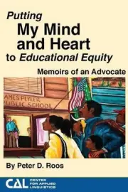 Putting my Mind and Heart to Educational Equity: Memoirs of an Advocate by Peter