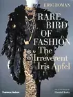 Rare Bird of Fashion The Irreverent Iris Apfel