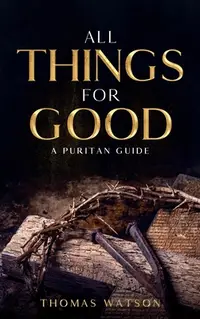 在飛比找誠品線上優惠-All Things for Good: A Puritan