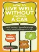 How to Live Well Without Owning a Car ─ Save Money, Breathe Easier, Get More Mileage Out of Life