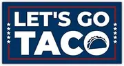 BAVAHA [7.5"x3.75"] Lets Go Taco Bumper Sticker Taco Always Chickens Out Bumper Sticker Resist Protest Sign Funny Political 8647 Decal Mexican Gifts Decorations for Cars Windows Vehicles