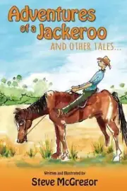 Adventures of a Jackeroo by Steve McGregor (English) Paperback Book