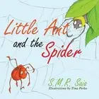 Little Ant Spider: Misfortune Tests Sincerity Frie by Saia, S M R -Paperback