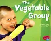 The Vegetable Group [Healthy Eating With Mypyramid] Mari C. Schuh