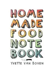 Home Made Food Notebook -Yvette van Boven Book