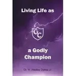 LIVING LIFE AS A GODLY CHAMPION