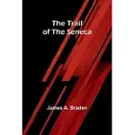 THE TRAIL OF THE SENECA