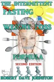 The Intermittent Fasting Weight Loss Formula by Robert Dave Johnston (English) P
