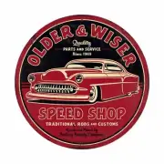 OLDER & WISER SPEED SHOP 14" ROUND HEAVY DUTY USA MADE METAL ADVERTISING SIGN