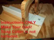 INSTRUCTIONS AND VIDEO ONLY! for Single slice wire soap cutter. pdf & Video only