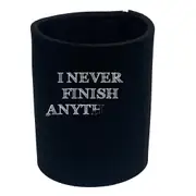 Never Finish Anything - Funny Novelty Stubby Holder