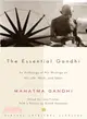The Essential Gandhi ─ An Anthology of His Writings on His Life, Work, and Ideas