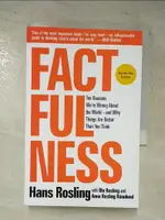 FACTFULNESS: TEN REASONS WE’RE WRONG ABOUT T【T7／社會_HZG】書寶二手書