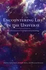 Encountering Life in the Universe : Ethical Foundations and Social Implicatio...