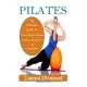 Pilates for Beginners: The Essential Guide to Total Body Fitness, Strong Muscles and Lean Body