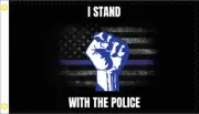 I STAND WITH THE POLICE THIN BLUE LINE FIST FLAG Police Lives Matter 3'X5' Flag