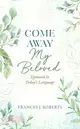 Come Away My Beloved: Updated in Today's Language