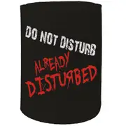 Alcohol Stubby Holder - Do Not Disturb - Funny Novelty Birthday Gift Joke Beer Can Bottle Coolie