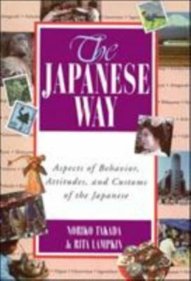The Japanese Way : Aspects of Behavior, Attitudes, and Customs of the Japanese