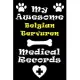 My Belgian Tervuren Medical Records Notebook / Journal 6x9 with 120 Pages Keepsake Dog log: for Belgian Tervuren lover Vaccinations, Vet Visits, Perti