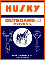 Husky Outboard Motor Oil - Cody, Wyoming NEW METAL SIGN: 9x12" Ships Free