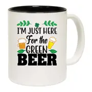 Im Just Here For The Green Beer Irish St Patricks Day Ireland Mug Cup