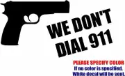 Vinyl Decal Sticker - We Don't Dial 911 Gun Pistol Car Truck Bumper JDM Fun 7"