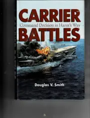 Carrier Battles Command Decision Paperback by Douglas Smith USN (Ret.) -
