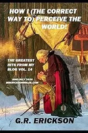 How I (the correct way to) Perceive The World! Vol. 14