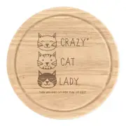 Crazy Cat Lady Round Chopping Cheese Board Funny Kitten Animal