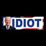 Funny "IDIOT" Anti Joe Biden BUMPER STICKER sleepy liberal Democrat window decal