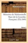 Mmoires de Mademoiselle Mars (de la Comdie-Franaise) Volume 2 by Mademoiselle Ma