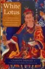 White Lotus: An Explanation of the Seven-Line Prayer to Guru Padmasambhava: New