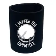 Prefer The Drummer - Funny Novelty Stubby Holder