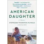 AMERICAN DAUGHTER: A MEMOIR
