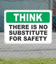 THINK There is no Subsitute for Safety - OSHA SIGN 10" x 14"