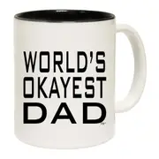Worlds Okayest Dad Mug Cup
