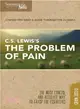 C.S. Lewis's the Problem of Pain / A Grief Observed