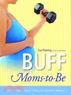 在飛比找三民網路書店優惠-Buff Moms-To-Be ─ The Complete