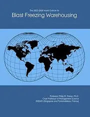 The 2023-2028 World Outlook for Blast Freezing Warehousing