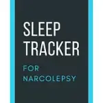 SLEEP TRACKER FOR NARCOLEPSY: SLEEP APNEA INSOMNIA NOTEBOOK - CONTINUOUS POSITIVE AIRWAY PRESSURE DIARY - LOG YOUR SLEEP PATTERNS - RESTLESS LEG SYN