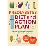 PREDIABETES ACTION AND DIET PLAN: A GUIDE TO REVERSE PREDIABETES AND START NEW HEALTHY HABITS